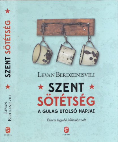 Levan Berdzenisvili - Szent sttsg - A Gulag utols napjai