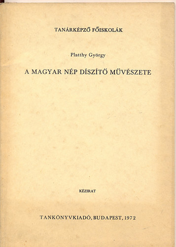 Platthy Gyrgy - A magyar np dszt mvszete