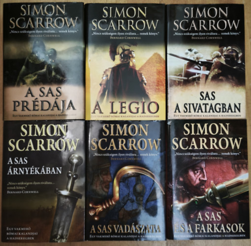 Simon Scarrow - 6db mű az Egy vakmerő római kalandjai a hadseregben sorozatból - A sas vadászata, A sas és a farkasok, A sas árnyékában, Sas a sivatagban, A Legio, A sas prédája