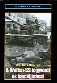 Dr. Dr. S. Hart R. Hart - A Waffen-SS fegyverei �s harcelj�r�sai