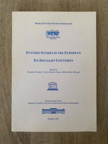 Szerk.: Erzsbet Novky; Viorica Ramba Varga; Mria Kalas Kszegi - Futures Studies in the European Ex-socialist Countries