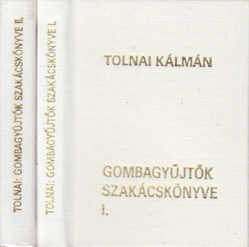 Tolnai K�lm�n - Gombagy�jt�k szak�csk�nyve I-II. (sz�mozott, minik�nyv)