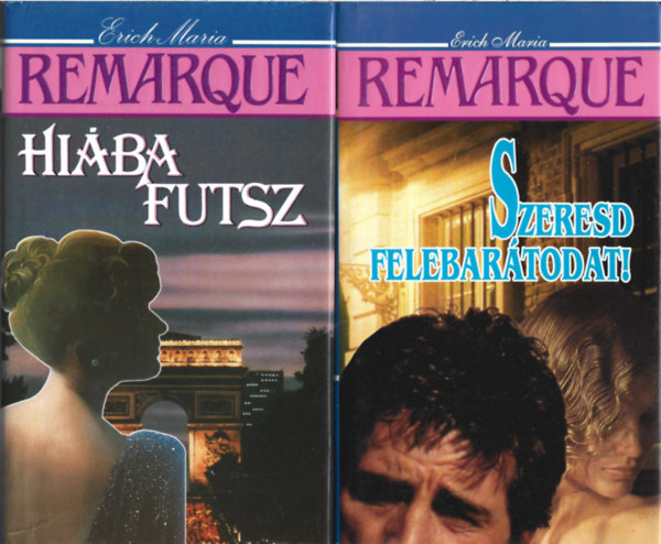 Erich Maria Remarque - 2 db könyv, Hiába futsz, Szeresd felebarátodat
