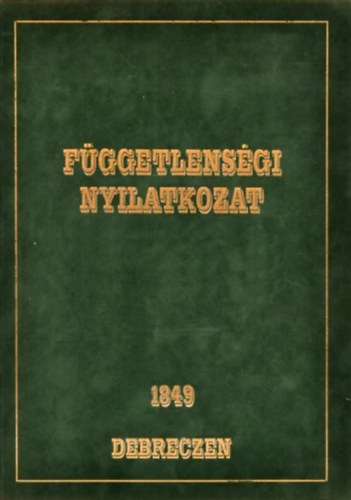 Fggetlensgi Nyilatkozat 1849 Debrecen