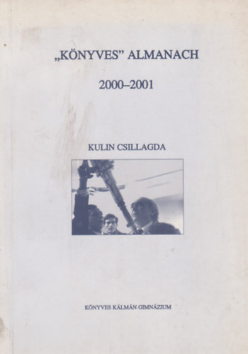Balla Rka szerk. - "Knyves" almanach 2000-2001 (Kulin csillagda)