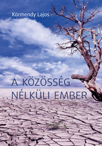 Krmendy Lajos - A kzssg nlkli ember