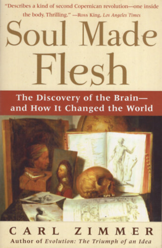 Carl Zimmer - Soul Made Flesh: The Discovery of the Brain--and How it Changed the World