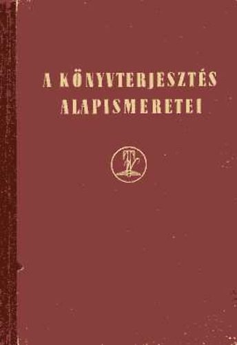 Zala Imre  (szerk.) - A knyvterjeszts alapismeretei