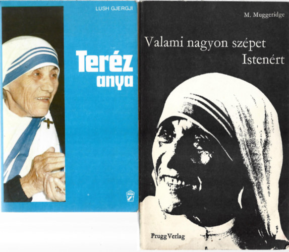 2 db k�nyv, Lush Gjergji: Ter�z anya, M. Muggeridge: Valami nagyon sz�pet Isten�rt