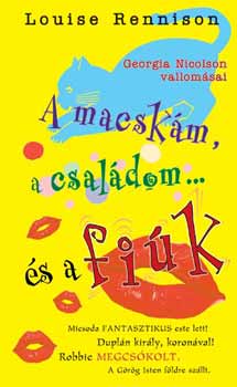 Louise Rennison - A macsk�m, a csal�dom... �s a fi�k