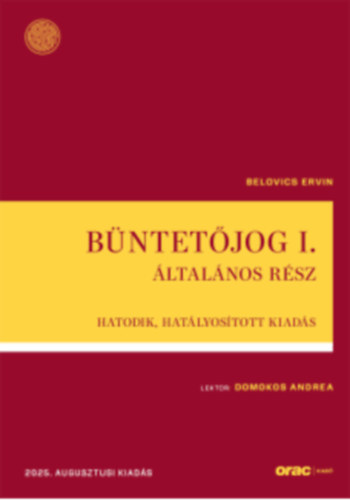 Belovics Ervin - Moln�r G�bor Mikl�s - V�k� Gy�rgy Sinku P�l - B�ntet�jog I. �ltal�nos r�sz + B�ntet�jog II. k�l�n�s r�sz