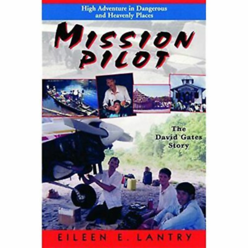 Eileen E. Lantry - Mission pilot (The David Gates Story)