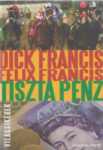 Felix Francis Dick Francis - Tiszta pnz