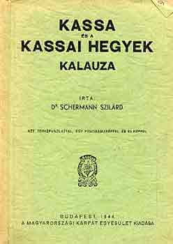 Dr. Schermann Szilárd - Kassa és a kassai hegyek kalauza