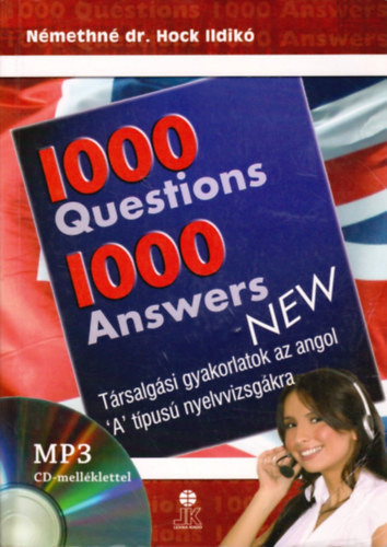 Nmethn Hock Ildik - 1000 Questions 1000 Answers - Trsalgsi gyakorlatok az angol "A" tpus nyelvvizsgkra