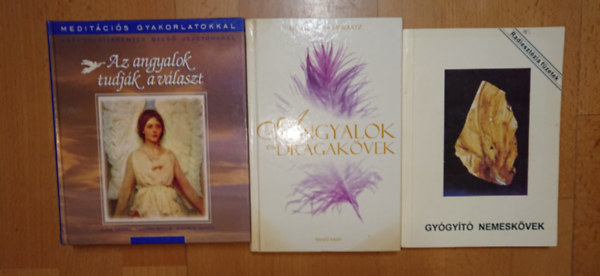Ursula Klinger-Raatz, Alma Daniel - Timothy Wyllie - Andrew Ramer - 3 k�nyv angyalokr�l �s dr�gak�vekr�l: Az angyalok tudj��k a v�laszt, Angyalok �s dr�gak�vek, Gy�gy�t� nemesk�vek