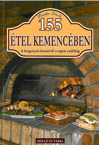 Bártfai László - 155 étel kemencében