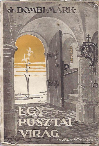 Dr. Dombi M�rk - Egy pusztai vir�g