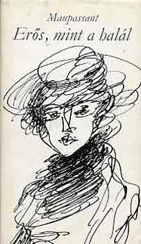 Guy De Maupassant - Er�s, mint a hal�l