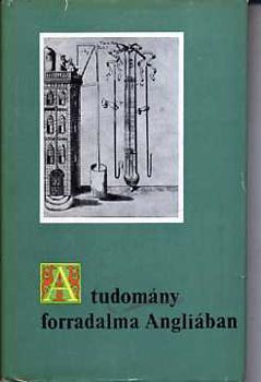 Makkai L�szl� - A tudom�ny forradalma Angli�ban