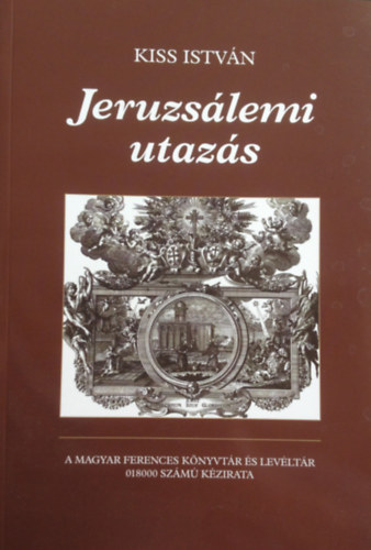 Kiss Istv�n - Jeruzs�lemi utaz�s