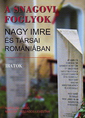 A snagovi foglyok - Nagy Imre és társai Romániában