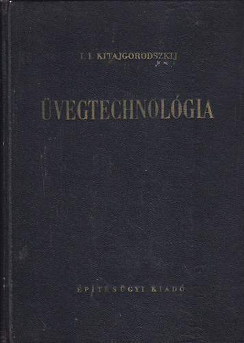 I. I. Kitajgorodszkij (szerk.) - vegtechnolgia