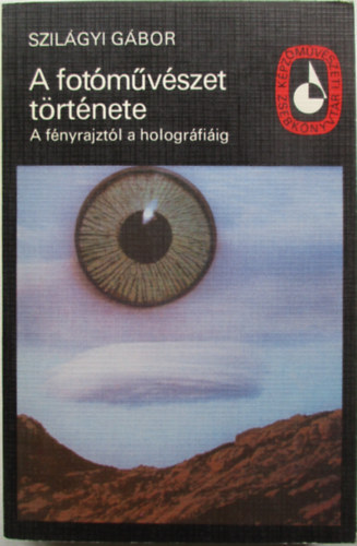Szilgyi Gbor - A fotmvszet trtnete