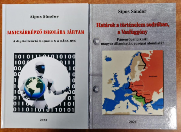 Sipos Sndor - 2db Sipos Sndor knyv.Hatrok a trtnelem sodrban,a Vasfggny+Janicsrkpz iskolba jrtam