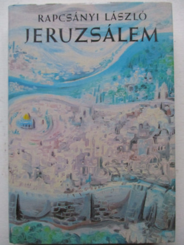 Rapcs�nyi L�szl� - Jeruzs�lem