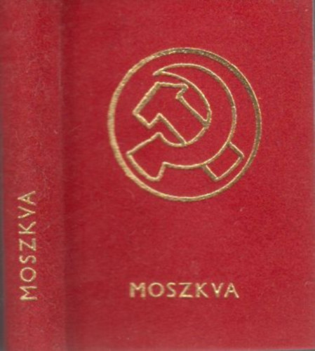 Harsnyi Lszl  (szerk.) - Moszkva (miniknyv)- Orosz s Szovjet kltk vallomsai az els szocialista orszg fvrosrl