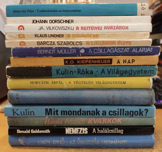 Hdervri Pter, Barcza Szabolcs, Ja. Vilkovszkij, Harald Fritzsch, Klaus Lindner, s mg tbben - 15 db Csillagszat s Vilgegyetem: A csillagos g; A csillagok lete; A rejtlyes kvazrok; A bolygk - a Fld testvrei?; A Vilgegyetem; Kvarkok; Mit mondanak a csillagok?; stkskutats az rkorszakban; A vgtelen Vilgegyetem