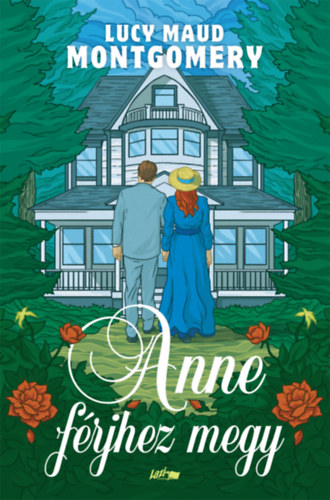 Lucy Maud Montgomery - Anne f�rjhez megy