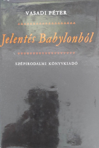 Vasadi P�ter - Jelent�s Babylonb�l