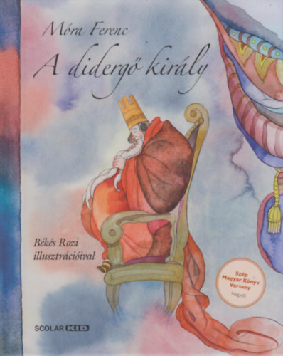 M�ra Ferenc - A diderg� kir�ly