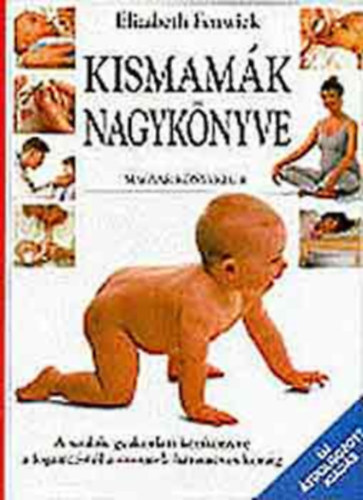 Elizabeth Fenwick - Kismamák nagykönyve