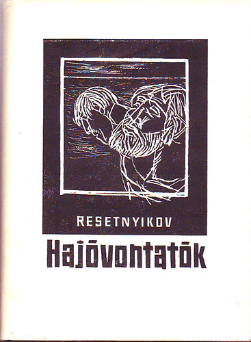 F.M. Resetnyikov - Hajvontatk. Nprajzi vzlat kt rszben
