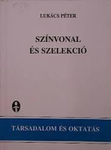Lukács Péter - Színvonal és szelekció