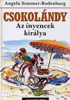 Angela Sommer-Bodenburg - Csokol�ndy: Az �nyencek kir�lya