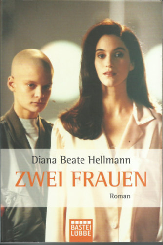 Diana Beate Hellmann - Zwei frauen