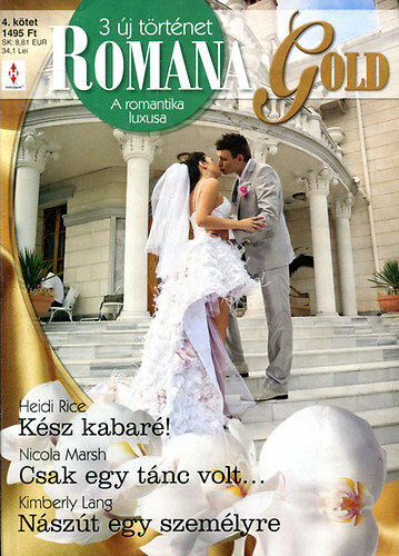 Romana Gold  (Ksz kabar - Csak egy tnc volt - Nszt egy szemlyre)