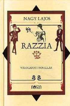 Nagy Lajos - Razzia - V�logatott novell�k