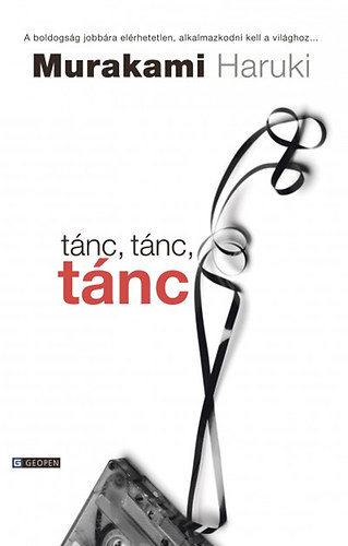 Murakami Haruki - Tánc, tánc, tánc
