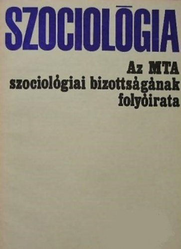 Szociolgia (Az MTA szociolgiai bizottsgnak folyirata) 1984-85/1-2