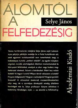 Selye Jnos - lomtl a felfedezsig