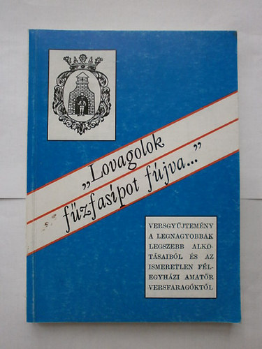 Tth Mikls szerk. - Lovagolok fzfaspot fjva