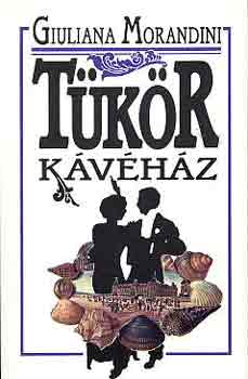 Giuliana Morandini - Tükör kávéház