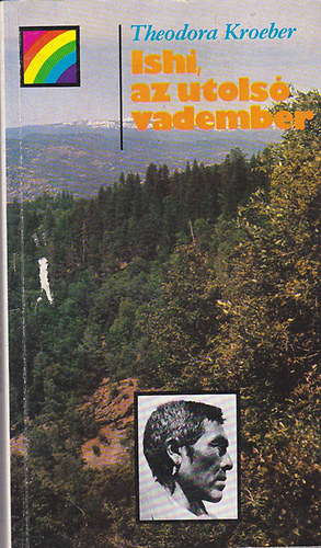 Theodora Kroeber - Ishi, az utolsó vadember