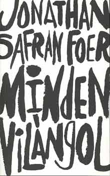 Jonathan Safran Foer - Minden vilángol