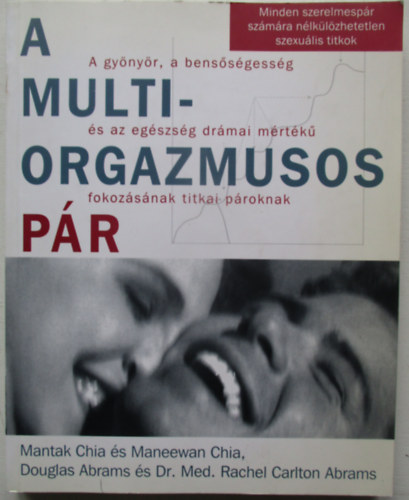 Chia, Maneewan, Doug Abrams, Dr. Rachel Carlton Abrams Mantak Chia - A multiorgazmusos pár